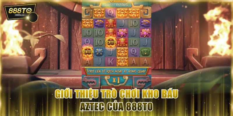 Giới thiệu trò chơi Kho Báu Aztec của 888TO