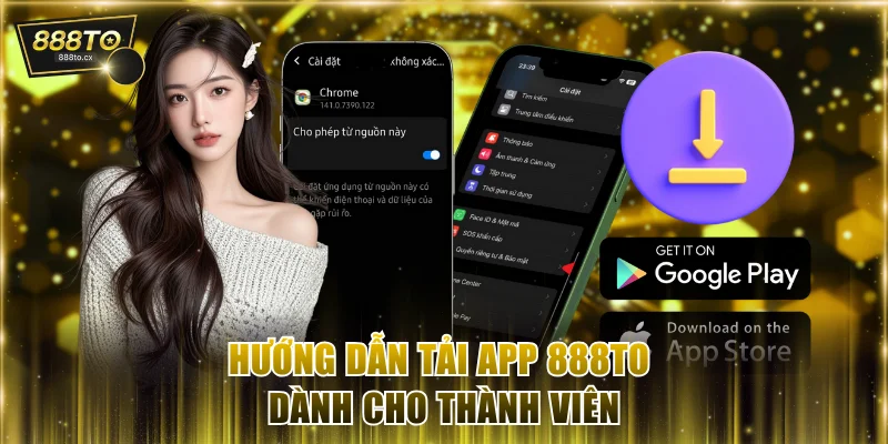 Hướng dẫn tải app 888TO dành cho thành viên