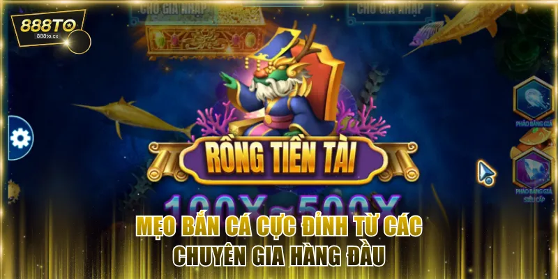 Mẹo bắn cá cực đỉnh từ các chuyên gia hàng đầu