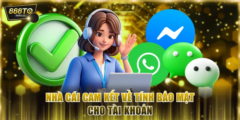 Nhà cái cam kết về tính bảo mật cho tài khoản