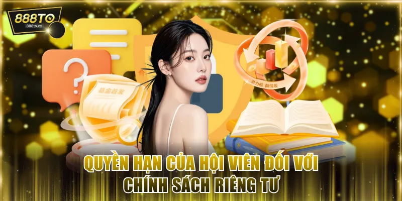 Quyền hạn của hội viên đối với chính sách riêng tư