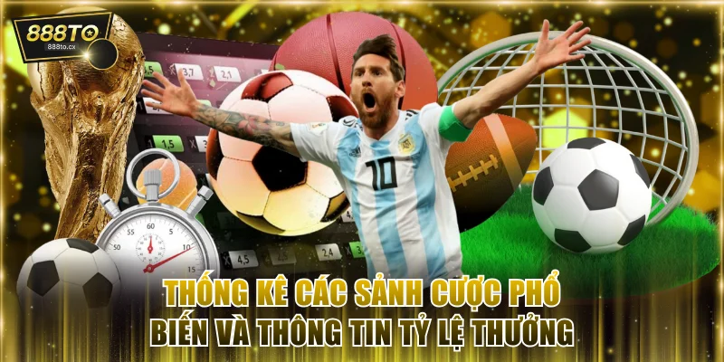 Thống kê các sảnh cược phổ biến và thông tin tỷ lệ thưởng